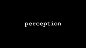 perception, perception on black background